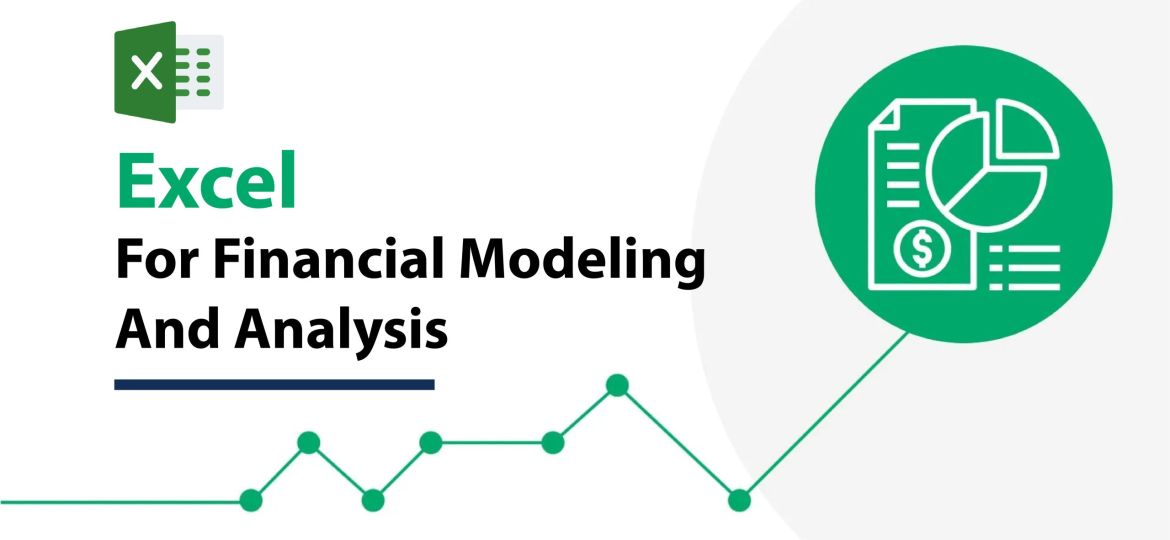 Excel for financial modeling and analysis